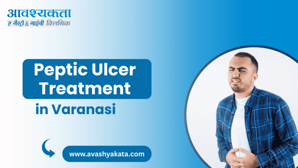 Peptic Ulcer Treatment in Varanasi