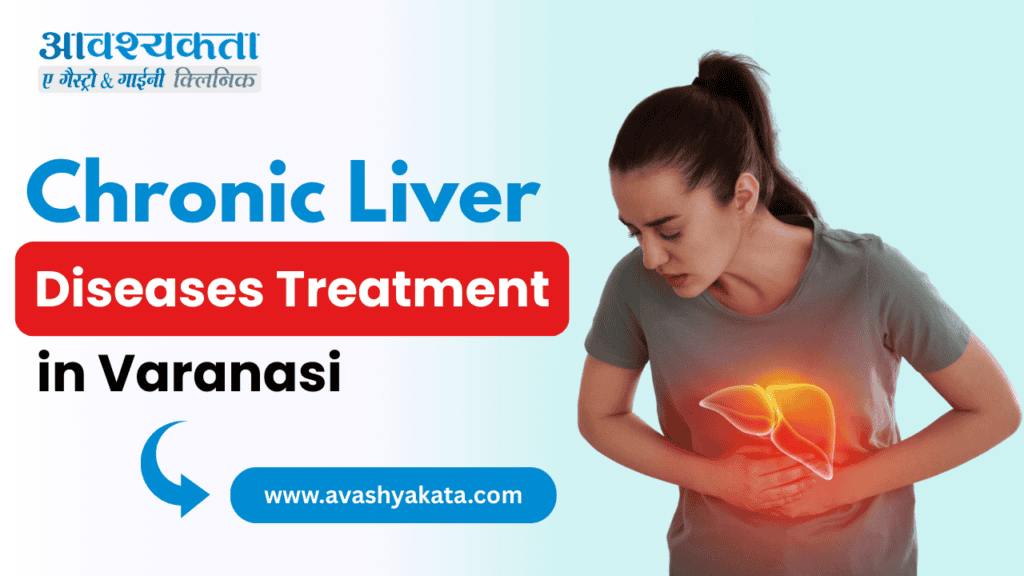 Chronic Liver Diseases Treatment in Varanasi