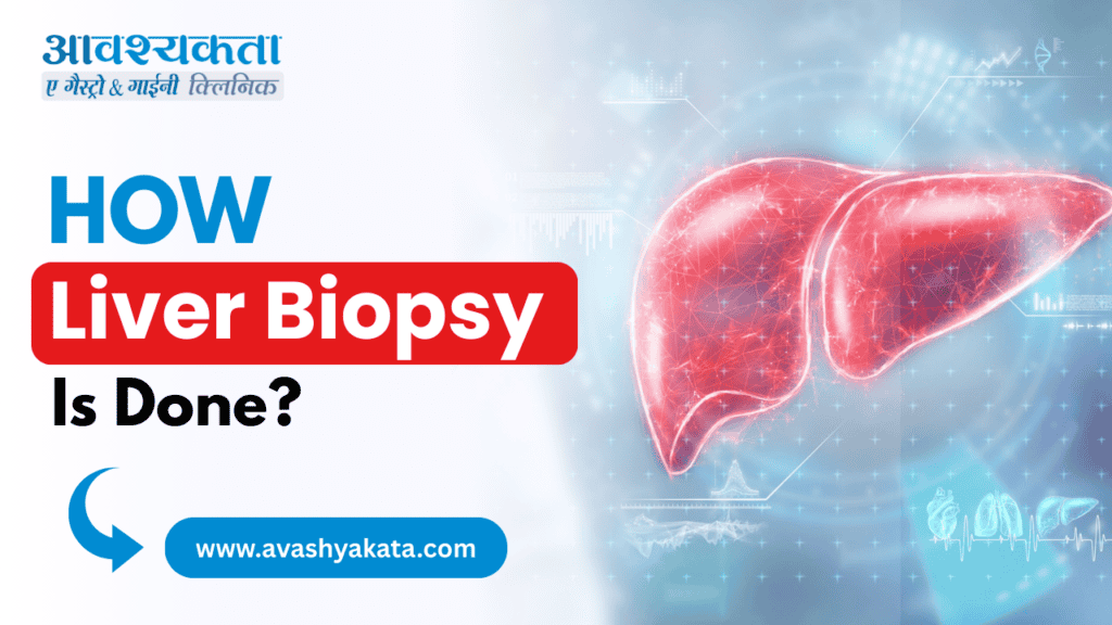 How Liver Biopsy is Done?